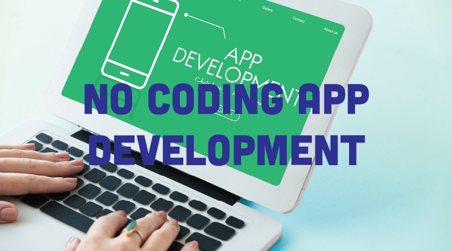 No Coding App Development