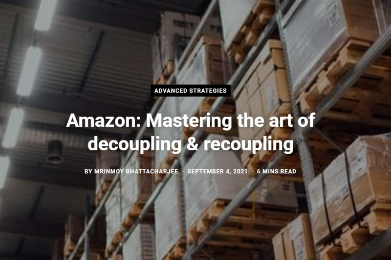 Amazon: Mastering the art of decoupling & recoupling